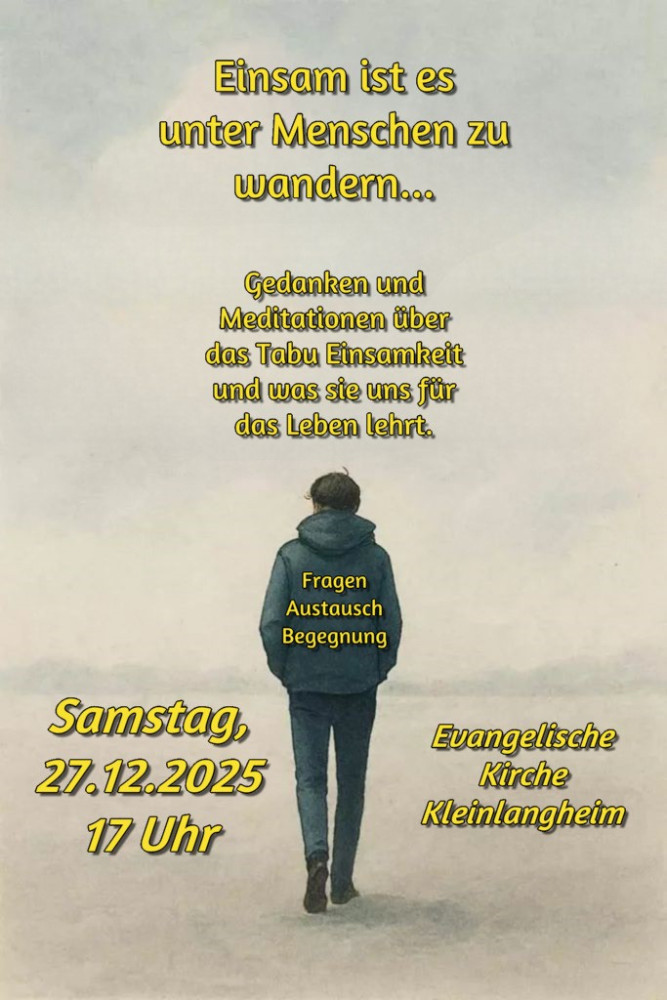 Einsam ist es unter Menschen zu wandeln